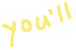 you'll
